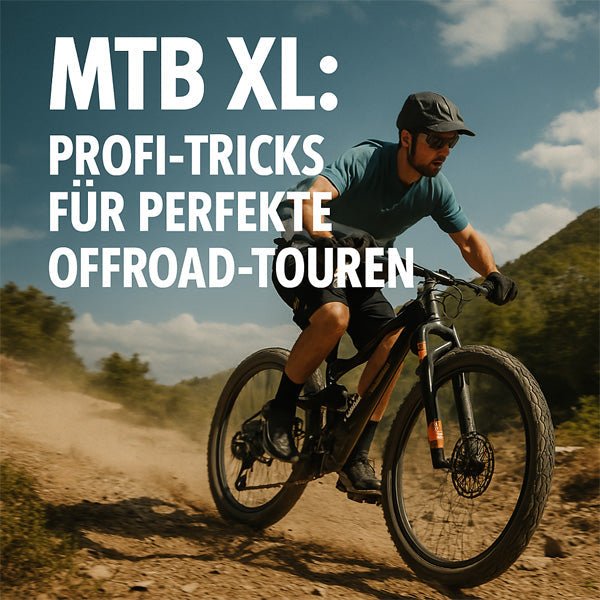 MTB XL: Profi-Tricks für perfekte Offroad-Touren - BodyweI EU
